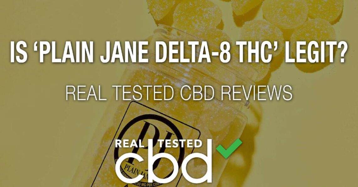 Is ‘Plain Jane’ Delta-8 THC Legit? – A Real Tested CBD Brand Spotlight Review