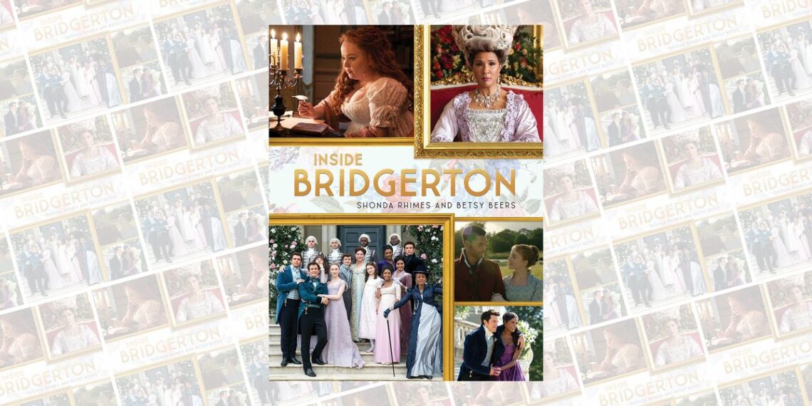 Bridgerton Season 3: Shonda Rhimes and Betsy Beers on Inside Bridgerton Book